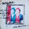 Morgana – Come Back To Me